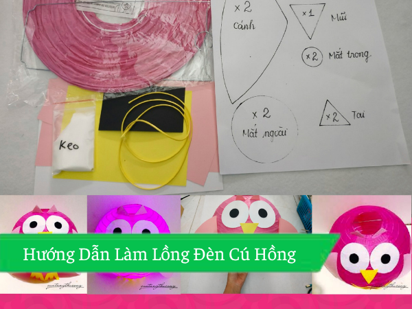 Hướng Dẫn Làm Lồng Đèn Cú Hồng 